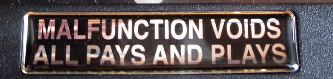 Malfunction voids all pays and plays